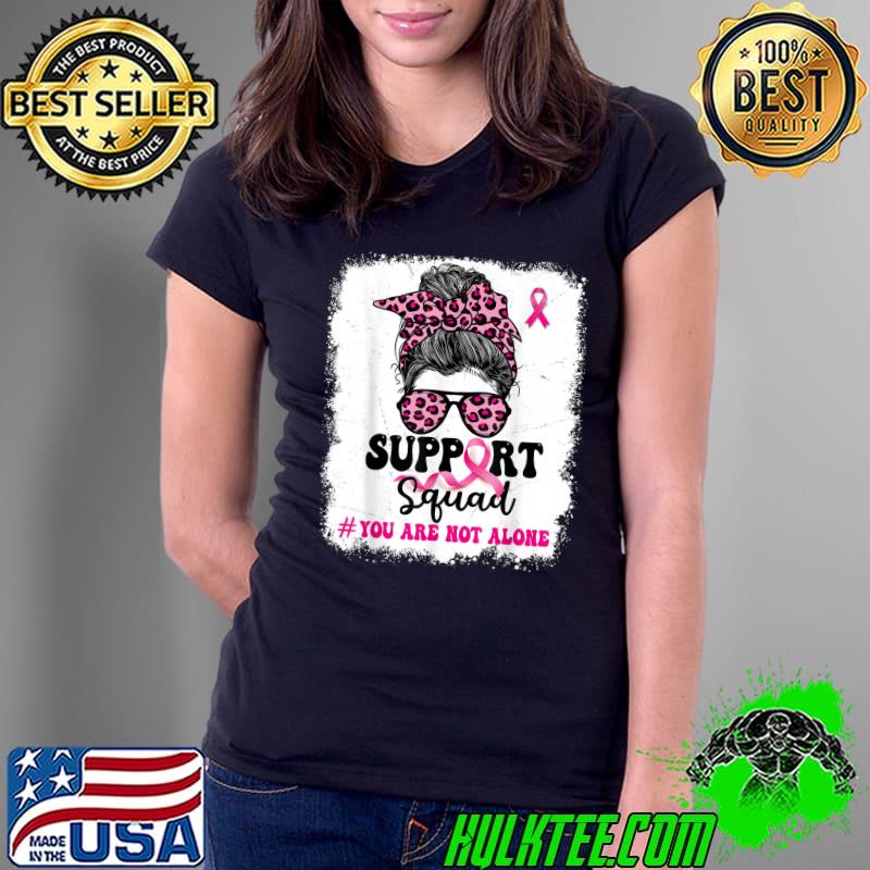 Support Squad Messy Bun Pink Warrior Breast Cancer Awareness girl T-Shirt Ladies Tee Support Squad Messy Bun Pink Warrior Breast Cancer Awareness girl T-Shirt Ladies Tee