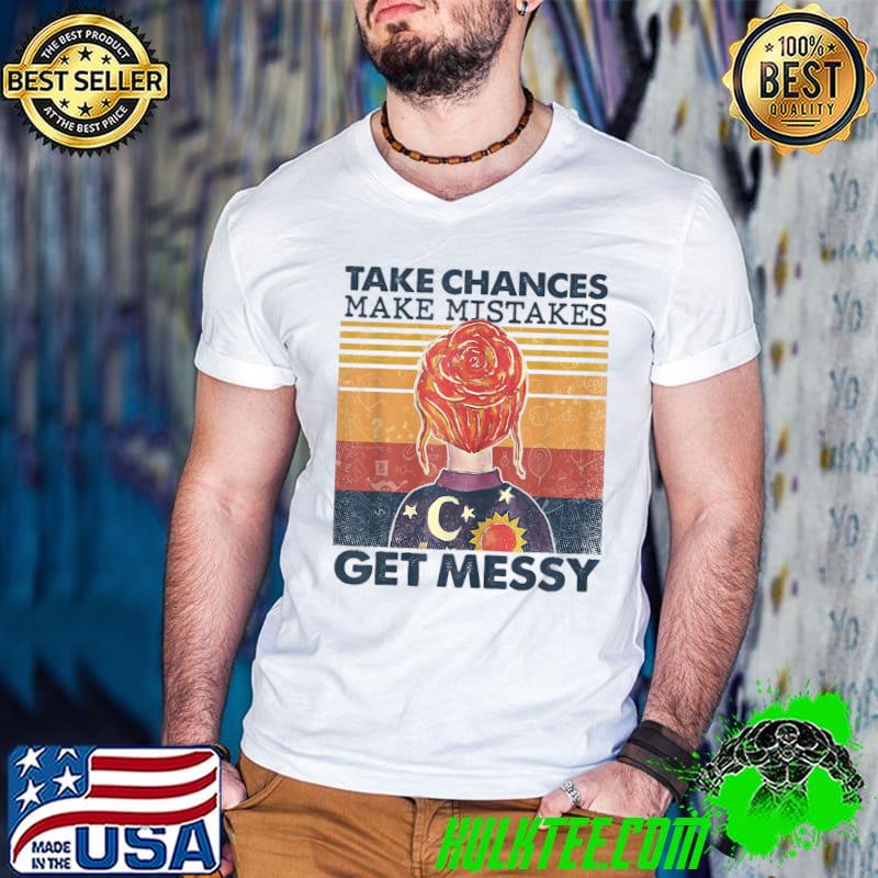 Take Chances Make Mistakes Get Messy For Women Moon And Sun Vintage T-Shirt
