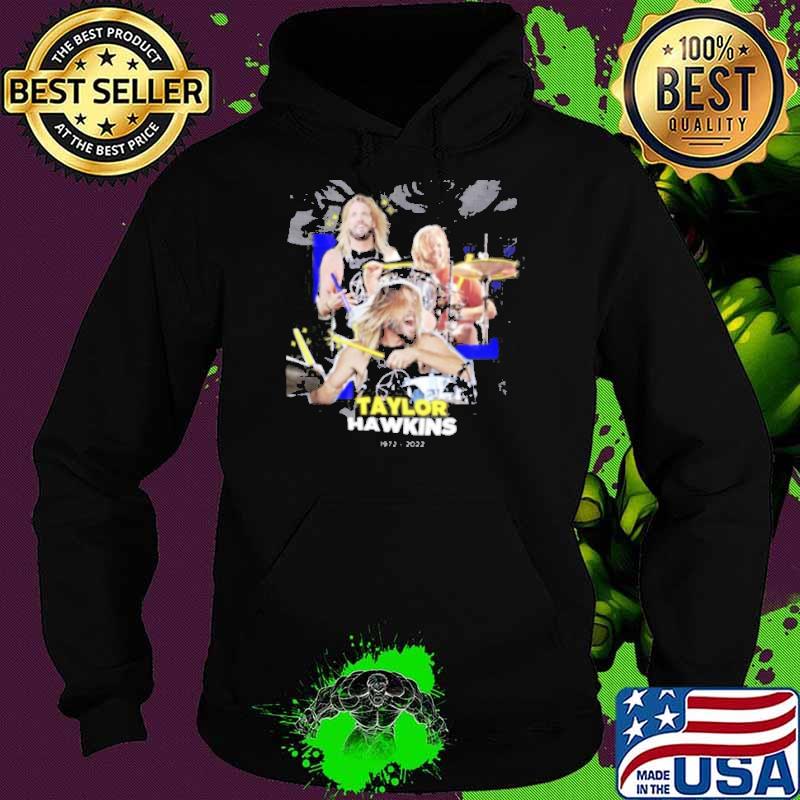 Taylor Hawkins RIP 1972 2022 Shirt Hoodie Taylor Hawkins RIP 1972 2022 Shirt Hoodie