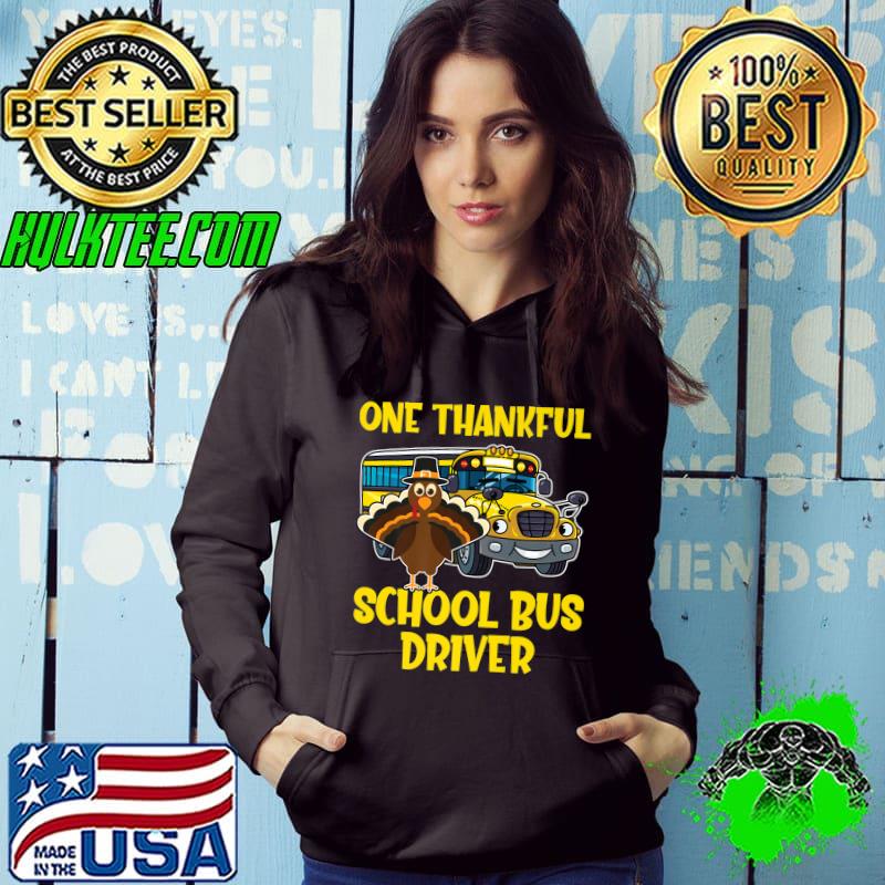 Thanksgiving Day One Thankful School Bus Driver Cute Turkey T-Shirt Hoodie Thanksgiving Day One Thankful School Bus Driver Cute Turkey T-Shirt Hoodie