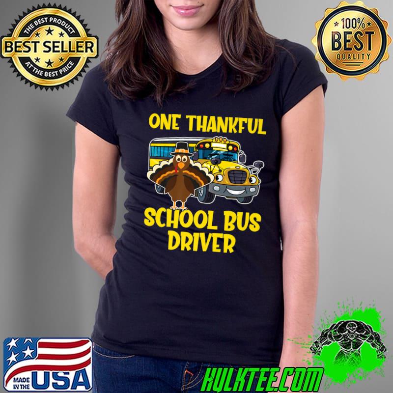 Thanksgiving Day One Thankful School Bus Driver Cute Turkey T-Shirt Ladies Tee Thanksgiving Day One Thankful School Bus Driver Cute Turkey T-Shirt Ladies Tee