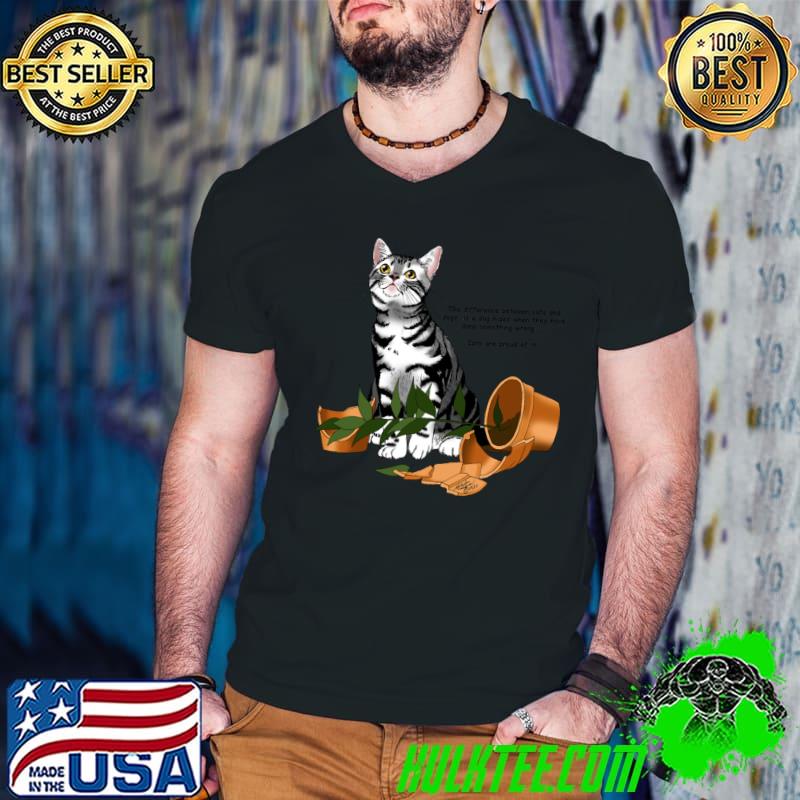 The Difference Between Cats And Dogs Plant Mischief Cat T-Shirt