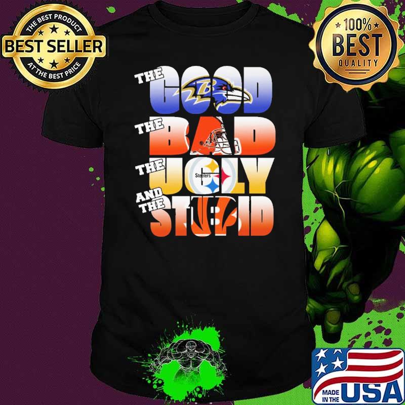 The Good Bills The Bad Kansas The Ugly Steelers The Stupid Chicago Bear Shirt