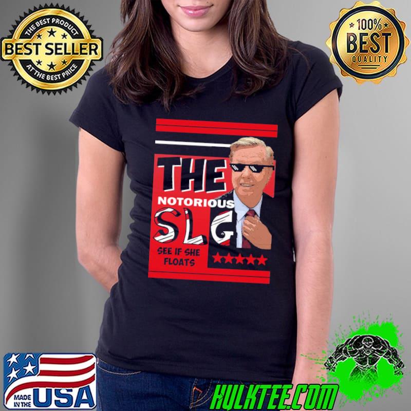 The notorious slg floating lindsey pro Trump classic s Ladies Tee The notorious slg floating lindsey pro Trump classic s Ladies Tee