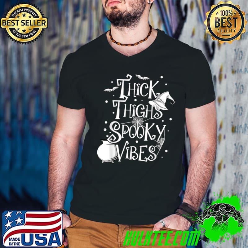 Thick Thighs Spooky Vibes Halloween Party Gym Workout Witch T-Shirt
