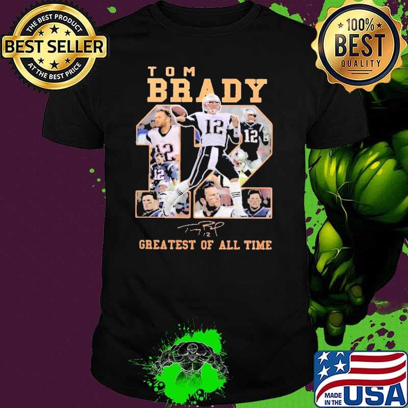 Tom Brady 12 Greatest Of All time Shirt