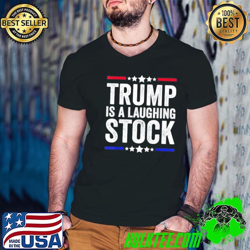 Trump is a laughing stock antI Trump American usa flag shirt