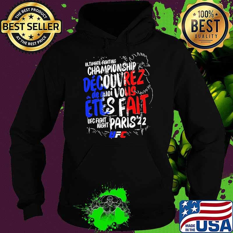 UFC Fight Night Championship Etes Fait Paris 2022 Shirt Hoodie UFC Fight Night Championship Etes Fait Paris 2022 Shirt Hoodie