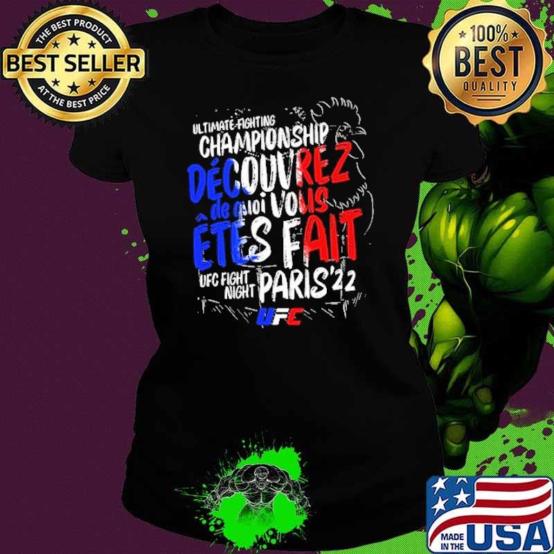 UFC Fight Night Championship Etes Fait Paris 2022 Shirt Ladies tee UFC Fight Night Championship Etes Fait Paris 2022 Shirt Ladies tee
