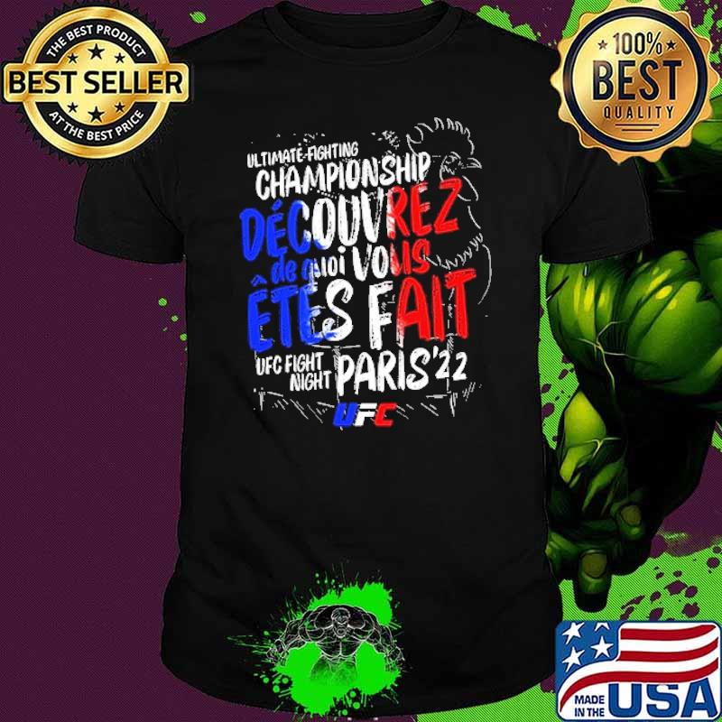 UFC Fight Night Championship Etes Fait Paris 2022 Shirt