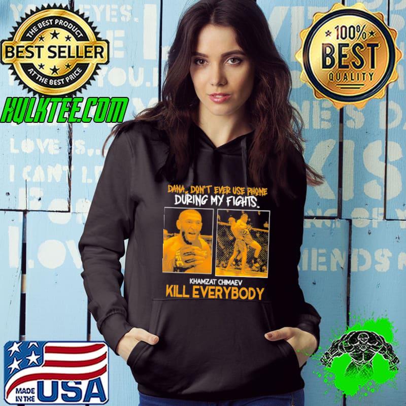 Ufc khamzat chimaev kill everybody khamzat chimaev s Hoodie Ufc khamzat chimaev kill everybody khamzat chimaev s Hoodie
