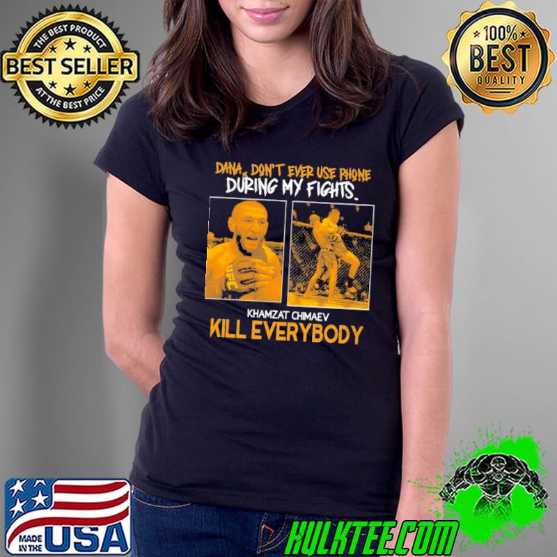 Ufc khamzat chimaev kill everybody khamzat chimaev s Ladies Tee Ufc khamzat chimaev kill everybody khamzat chimaev s Ladies Tee