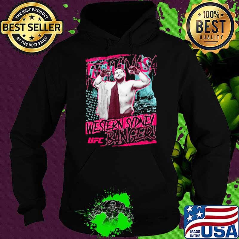 UFC Western Sydney Tuivasa Banger Shirt Hoodie UFC Western Sydney Tuivasa Banger Shirt Hoodie