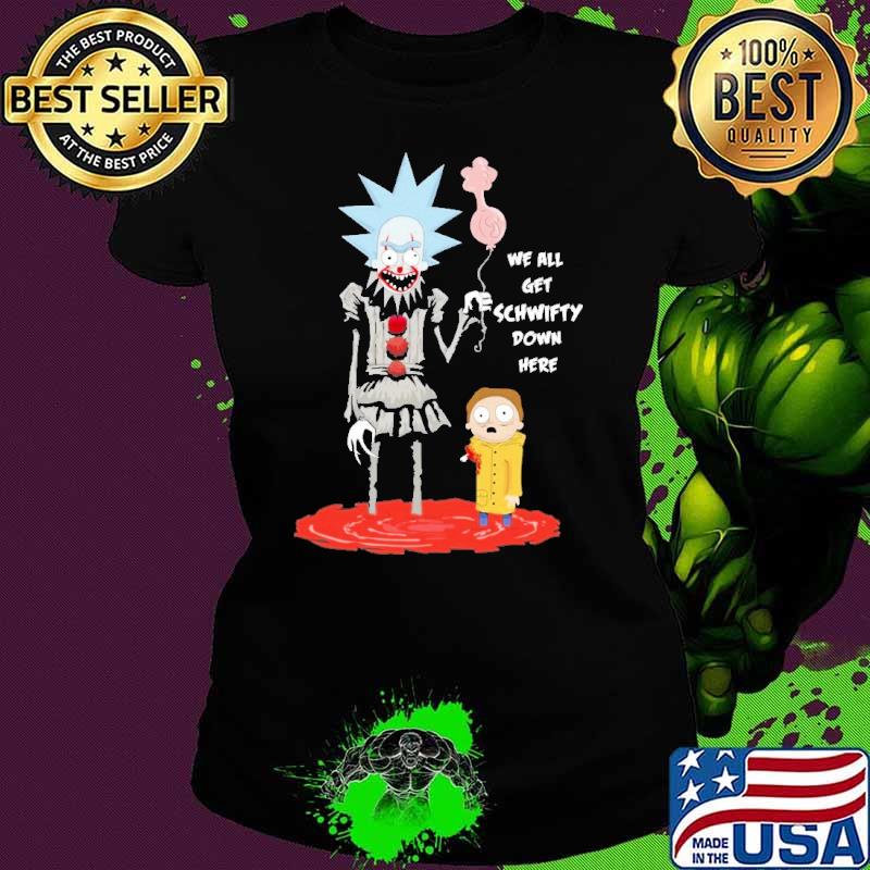 We All Get Schwifty Down Here Shirt Ladies tee We All Get Schwifty Down Here Shirt Ladies tee