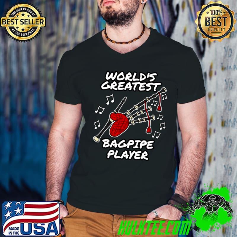 World's Greatest Bagpipe Player Scottish Musician T-Shirt