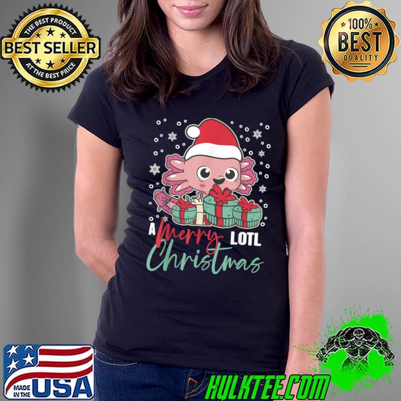 A Merry Lotl Christmas Axolotl Christmas Presents T-Shirt Ladies Tee A Merry Lotl Christmas Axolotl Christmas Presents T-Shirt Ladies Tee
