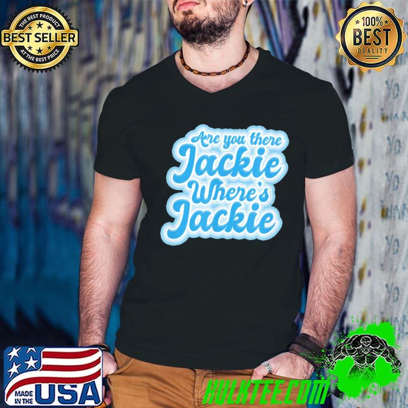 AntiBiden jackie are you here where's jackie Joe Biden president let's go brandon shirt AntiBiden jackie are you here where's jackie Joe Biden president let's go brandon shirt