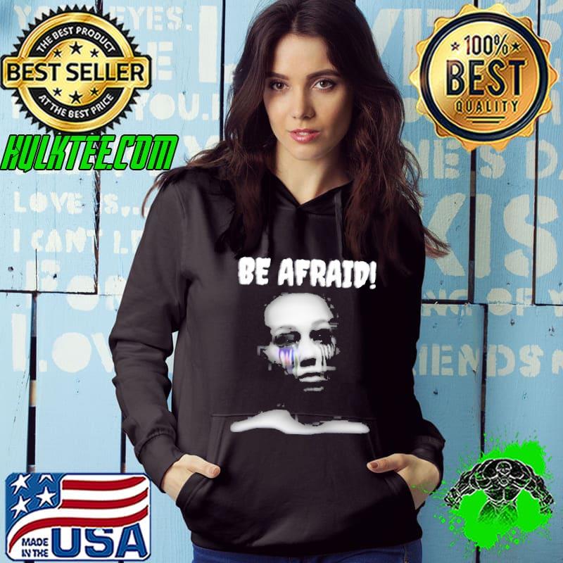 Be afraid halloween halloween trending s Hoodie Be afraid halloween halloween trending s Hoodie