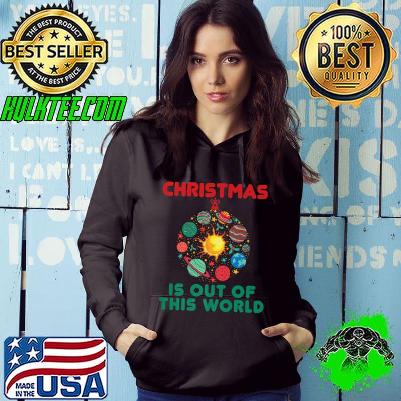 Christmas Is Out of This World Planets Heart Space T-Shirt Hoodie Christmas Is Out of This World Planets Heart Space T-Shirt Hoodie