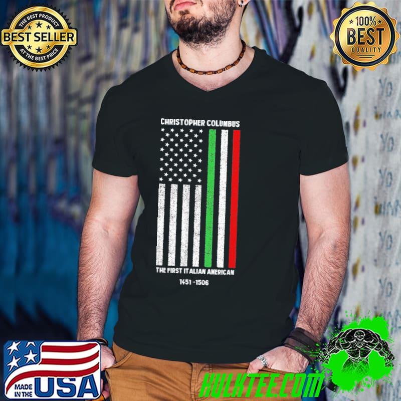 Columbus day christopher columbus the first italian shirt
