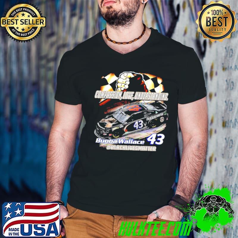 Compassion love understanding 43 bubba wallace 2020 shirt
