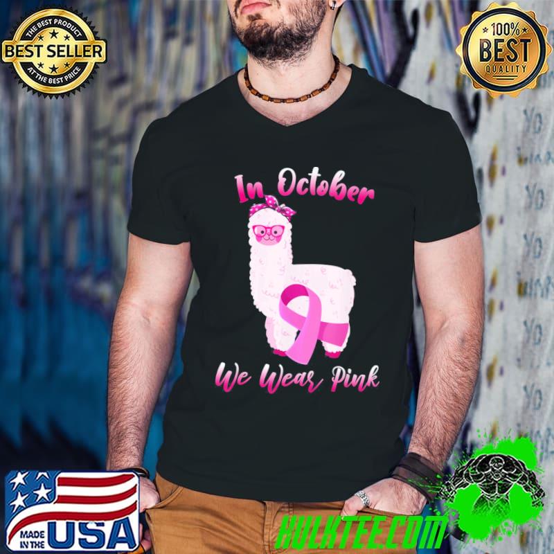 Cute alpaca in october we wear pink breast cancer awareness shirt