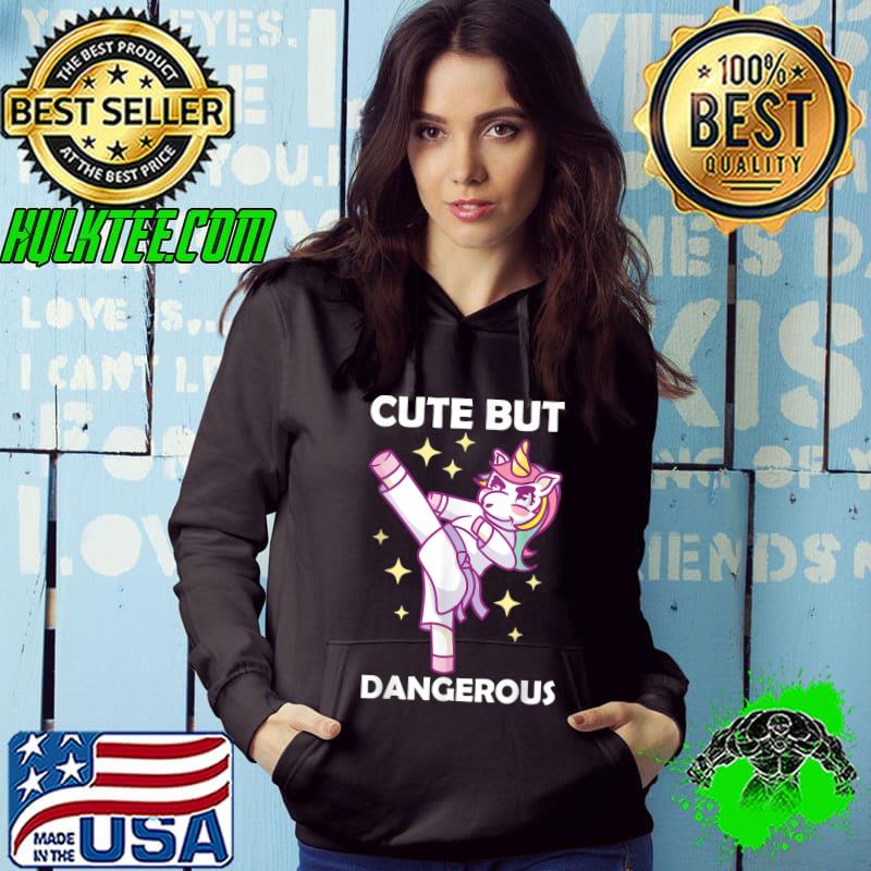 Cute but dangerous unicorn karate T-Shirt Hoodie Cute but dangerous unicorn karate T-Shirt Hoodie