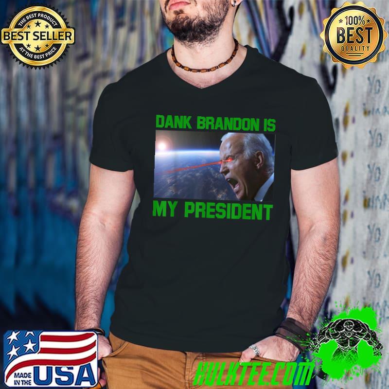 Dank Brandon Is My President Joe Biden Eyes Red Scary T-Shirt