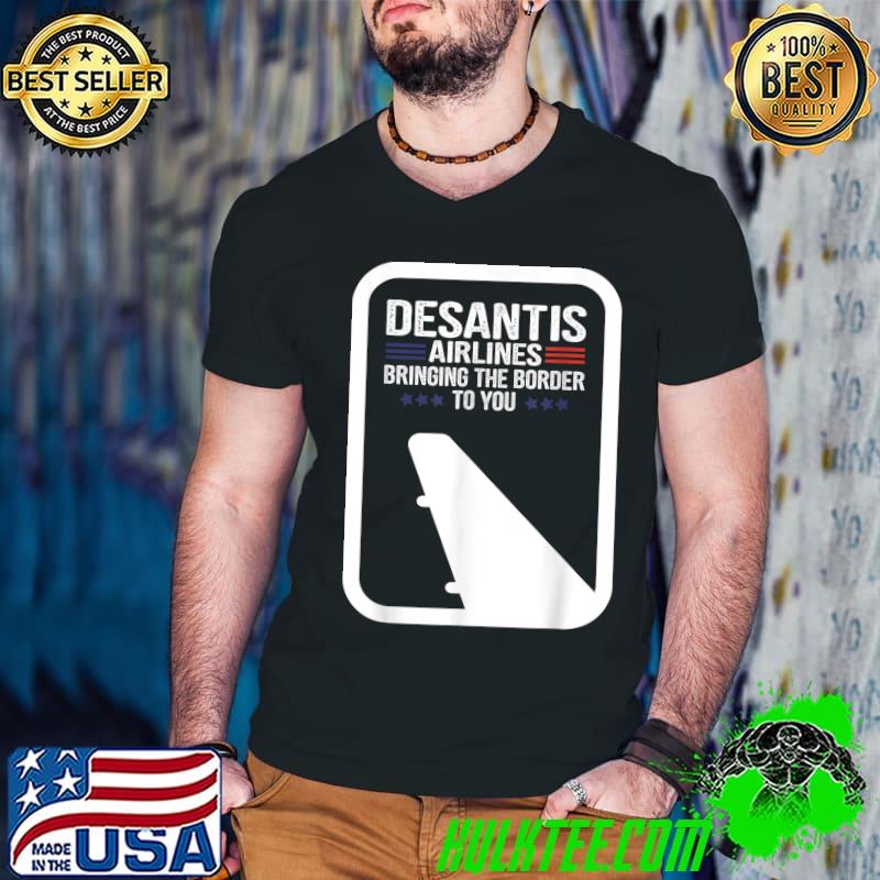 Desantis Airlines Bringing The Border To You Blue Stars T-Shirt Desantis Airlines Bringing The Border To You Blue Stars T-Shirt