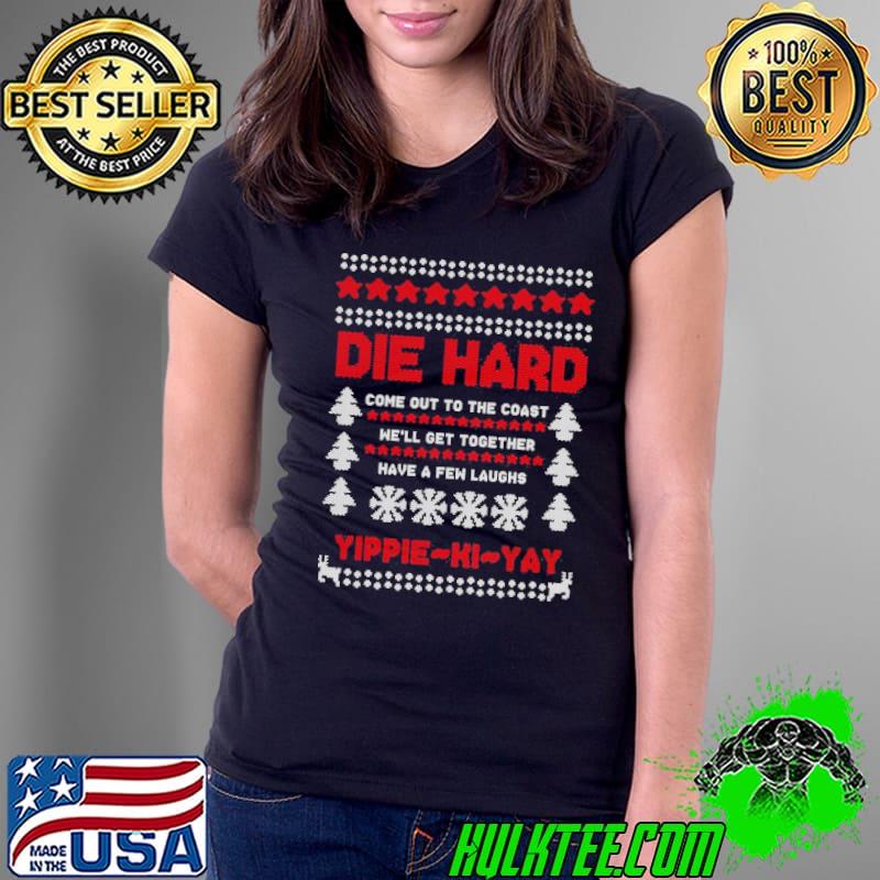 Die hard christmas jumper yippie kI yay ugly s Ladies Tee Die hard christmas jumper yippie kI yay ugly s Ladies Tee