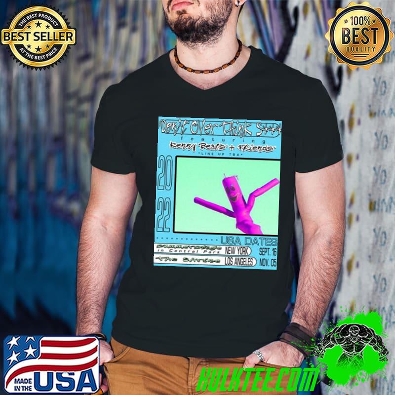 Don't over think shit featuring kenny beats and friends 2022 shirt Don't over think shit featuring kenny beats and friends 2022 shirt