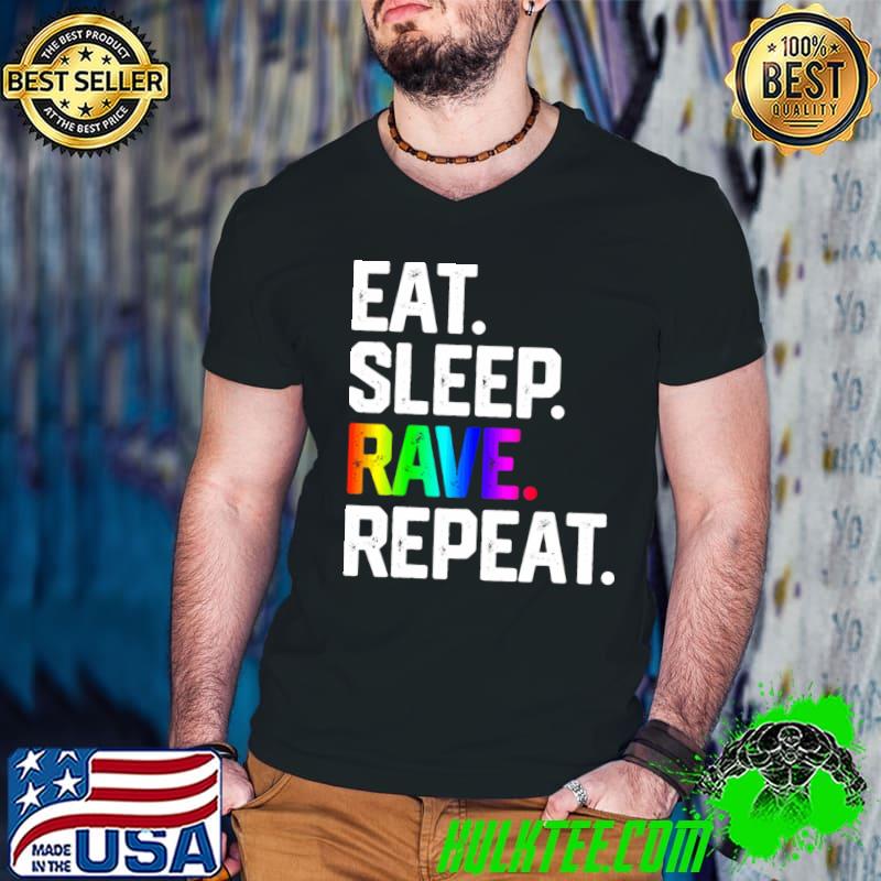 Eat Sleep Rave Repeat Lgbt Rainbow Text T-Shirt