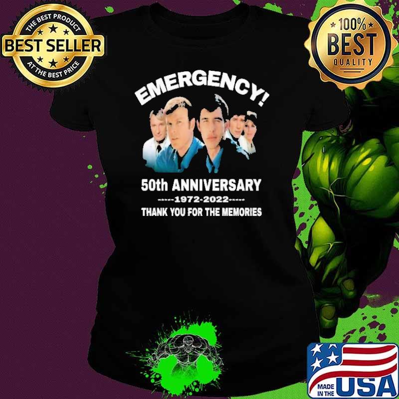 Emergency 50th Anniversary 1972 2022 Thank You For The Memories Shirt Ladies tee Emergency 50th Anniversary 1972 2022 Thank You For The Memories Shirt Ladies tee
