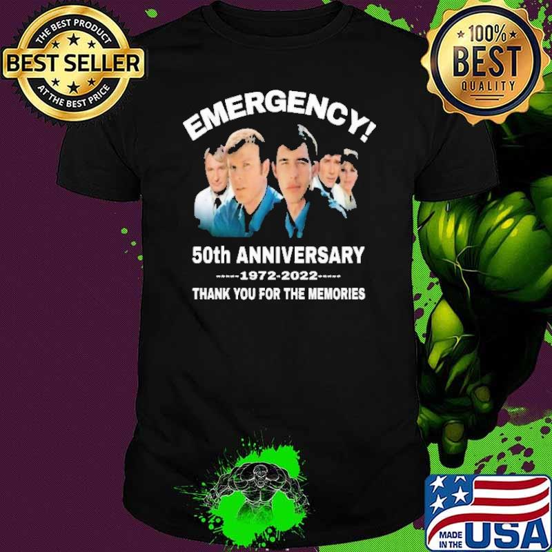 Emergency 50th Anniversary 1972 2022 Thank You For The Memories Shirt