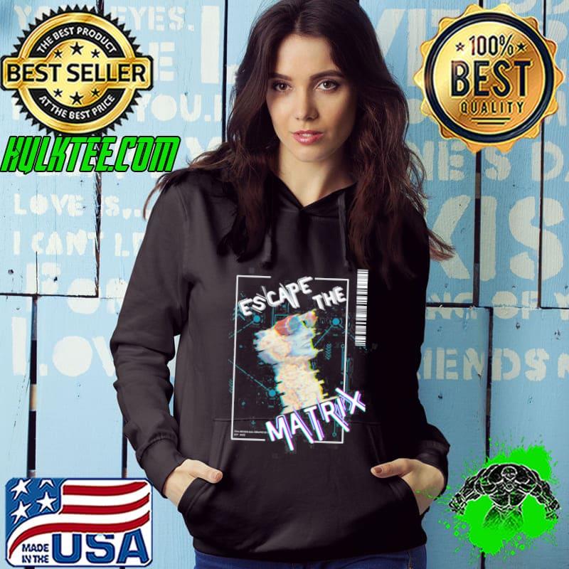 Escape the matrix s Hoodie Escape the matrix s Hoodie