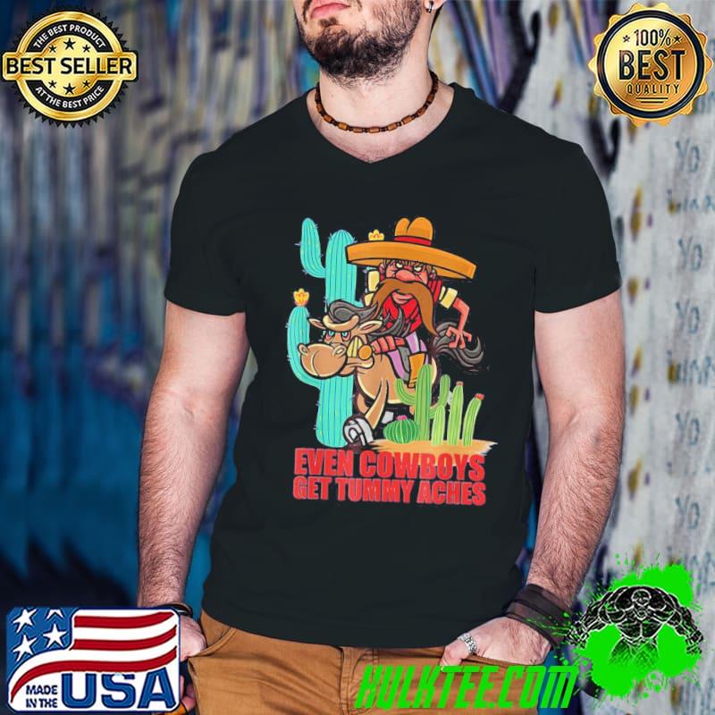Even Cowboys get tummy aches retro fanart shirt