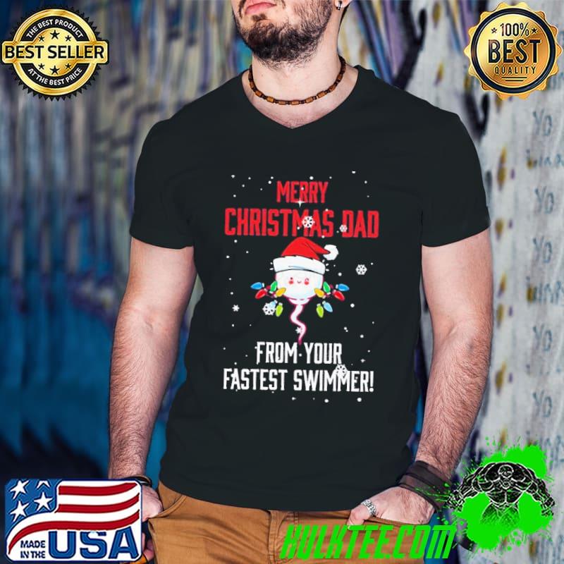 Funny merry christmas dad from your fastest swimmer family chrismas shirt