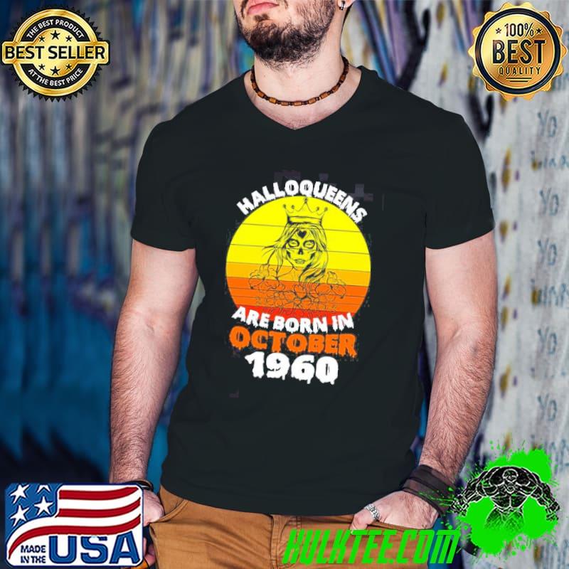 Halloqueens are born in october 1960 trending shirt