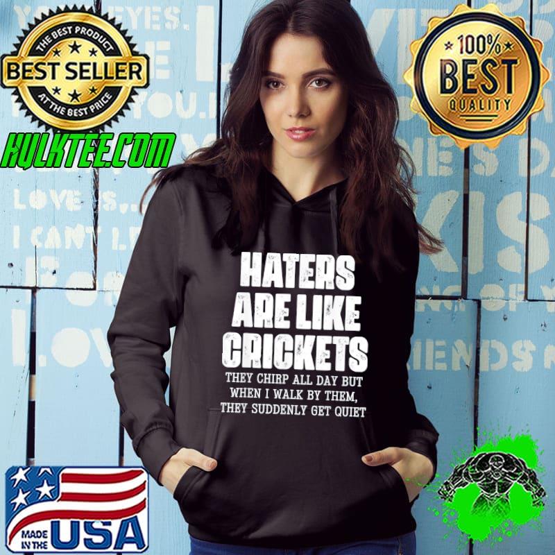 Hater are like cricket they chirp all day vintage apparel s Hoodie Hater are like cricket they chirp all day vintage apparel s Hoodie