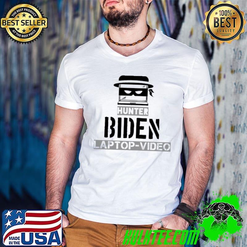 Hot hunter Biden laptop video shirt