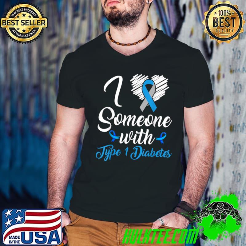 I love someone with type one warrior diabetes awareness blue ribbon T-Shirt