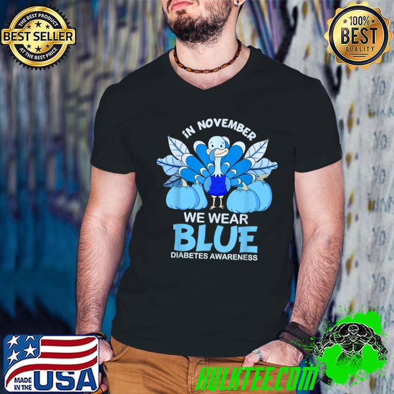 In November We Wear Blue Diabetes Awareness Month Turkey And Pumpkins T-Shirt