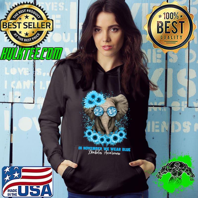 In November We Wear Blue Elephant And Sunflowers Diabetes Awareness T-Shirt Hoodie In November We Wear Blue Elephant And Sunflowers Diabetes Awareness T-Shirt Hoodie