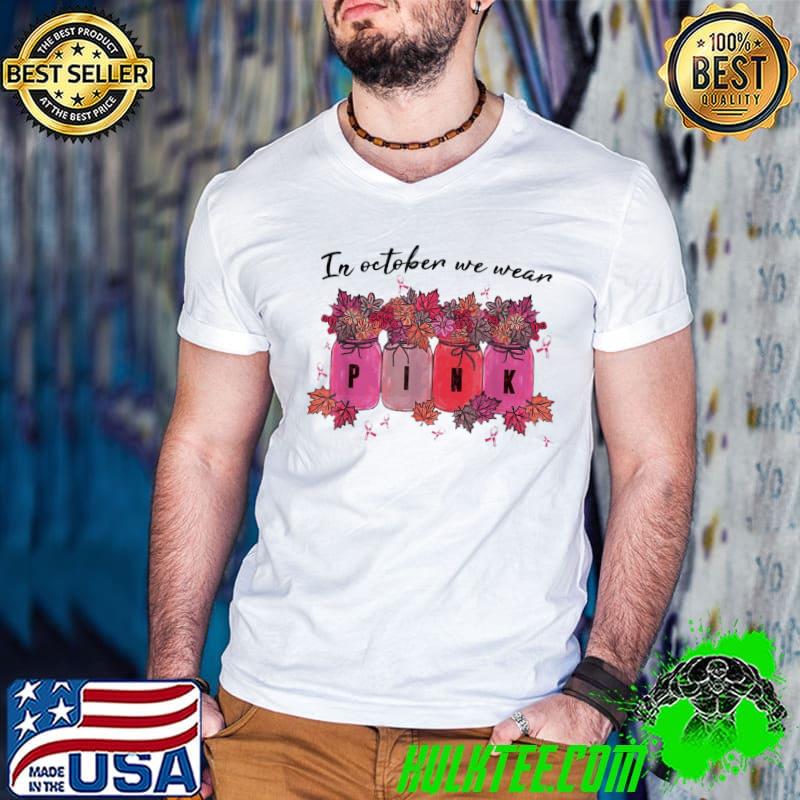 In october we wear pink floral fall breast cancer awareness shirt