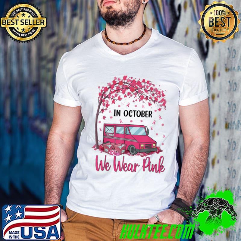 In october we wear pink mail carrier postal workers shirt In october we wear pink mail carrier postal workers shirt
