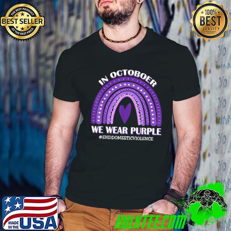 In October We Wear Purple Domistic Violence Awareness Domes Rainbow T-Shirt