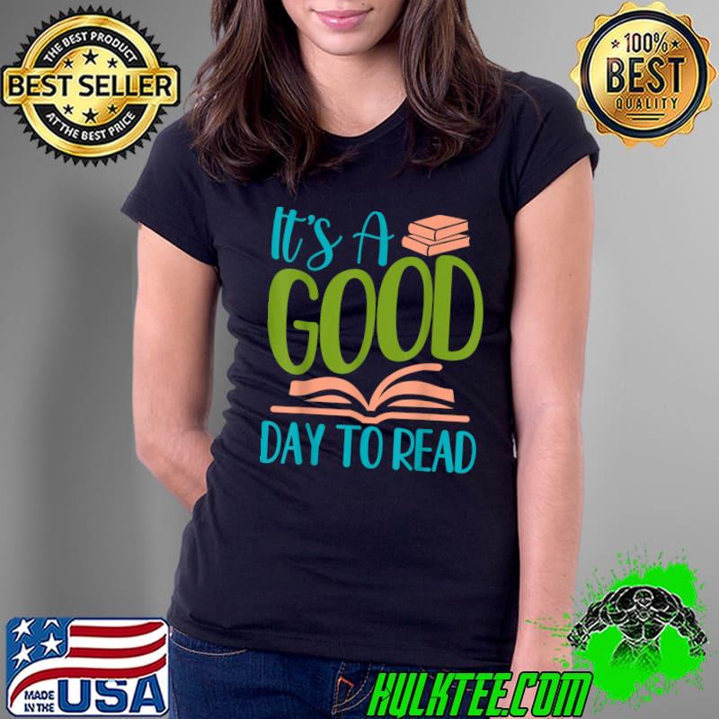 It's A Good Days To Read Reading Book T-Shirt Ladies Tee It's A Good Days To Read Reading Book T-Shirt Ladies Tee
