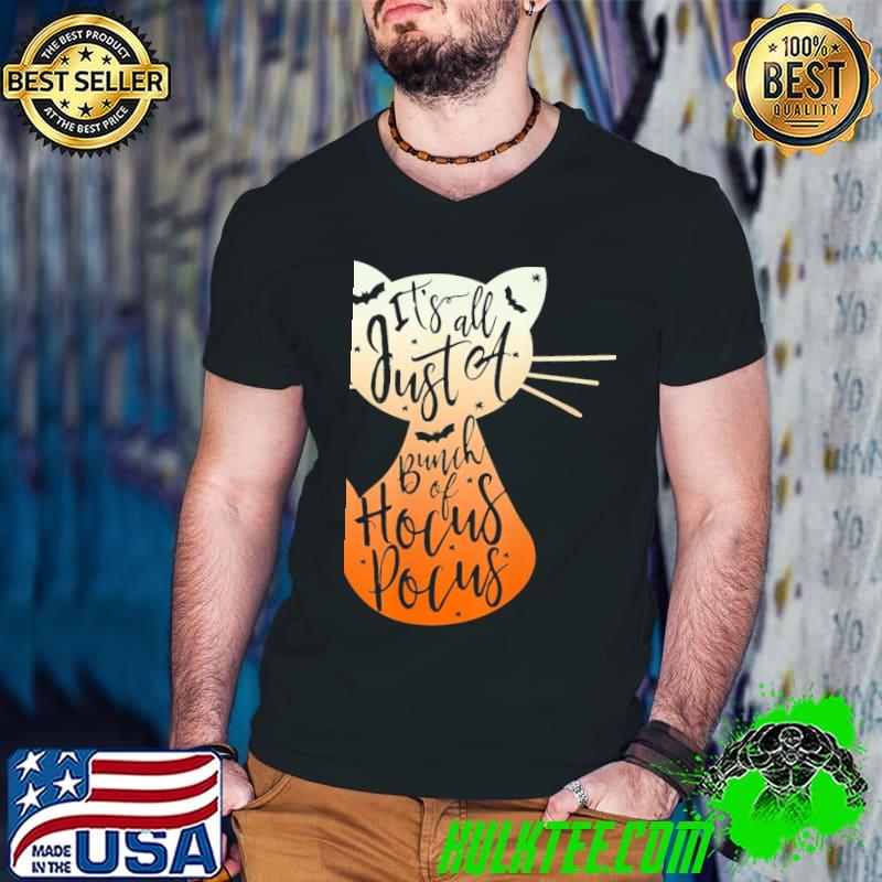 It's just a bunch of hocus pocus halloween black cat hocus pocus shirt It's just a bunch of hocus pocus halloween black cat hocus pocus shirt