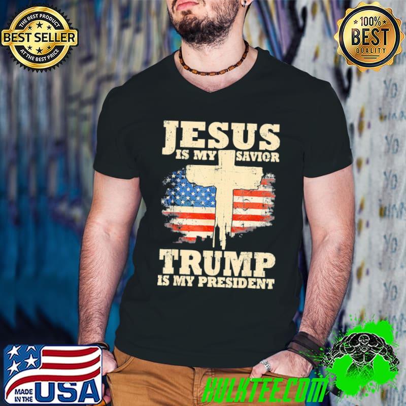 Jesus is my savior Trump is my president Trump supporter shirt