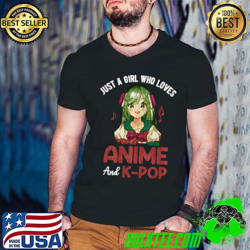 Just A Girl Who Loves Anime And K-pop Music T-Shirt